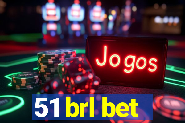 51 brl bet